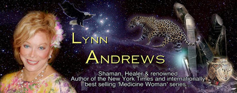 Lynn Andrews - Shaman, Healer, & renowned author