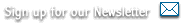 Signup for our Newsletter
